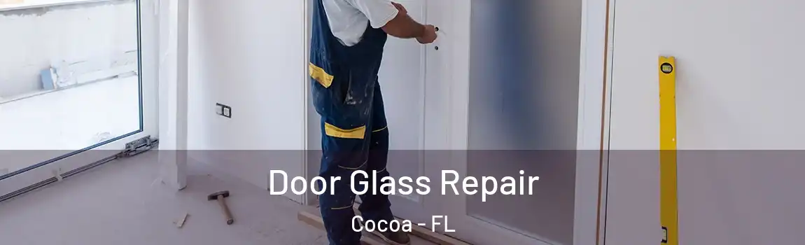  Door Glass Repair Cocoa - FL
