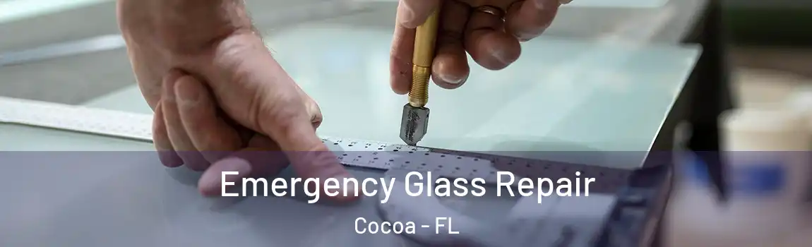  Emergency Glass Repair Cocoa - FL