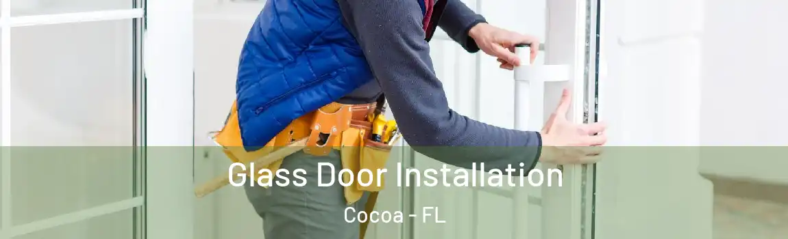  Glass Door Installation Cocoa - FL