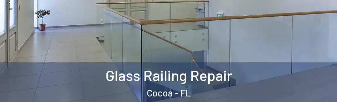  Glass Railing Repair Cocoa - FL