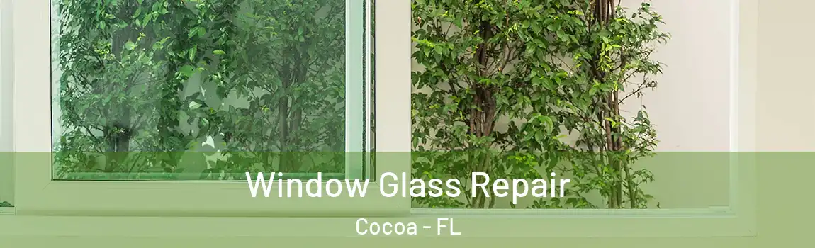  Window Glass Repair Cocoa - FL
